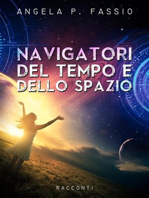 cover image of Navigatori del tempo e dello spazio
